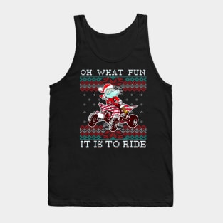 Oh What Fun It Is To Santa Claus Ride Four Wheeler Quad Xmas Tank Top